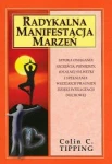 Radykalna manifestacja marzeń. Sztuka osiągania szczęścia, pieniędzy, idealnej sylwetki i spełniania wszelkich pragnień dzięki inteligencji duchowej