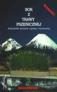 Sok z trawy pszenicznej. Co warto wiedzieć o soku z trawy pszenicznej. Wskazówki odnośnie uprawy i stosowania