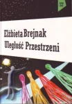 Uległość Przestrzeni. Z tęsknoty do gwiazd rodziły się słowa...