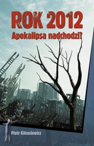 Rok 2012 - Apokalipsa nadchodzi?