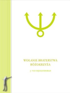 Wołanie Braterstwa Różokrzyża. Ezoteryczna analiza "Fama Fraternitatis R.C."