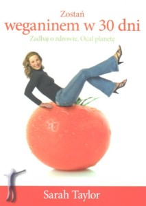 Zostań weganinem w 30 dni. Zadbaj o zdrowie. Ocal planetę