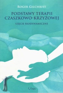 Podstawy terapii czaszkowo-krzyżowej. Ujęcie biodynamiczne
