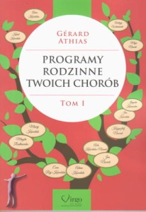 Programy rodzinne twoich chorób - Tom I