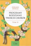 Programy rodzinne twoich chorób - Tom II