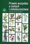 Prawie wszystko o ziołach i ziołolecznictwie