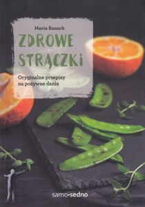 Zdrowe strączki. Oryginalne przepisy na pożywne dania
