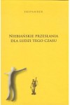 Niebiańskie przesłania dla ludzi tego czasu
