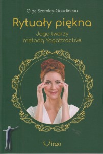 Rytuały piękna. Joga twarzy metodą Yogattractive