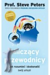 Milczący przewodnicy. Jak zrozumieć i doskonalić swój umysł
