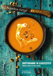 Odżywianie w łuszczycy. Wpływ diety na stan skóry. Tom 1