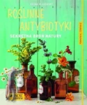 Roślinne antybiotyki. Sekretna broń natury
