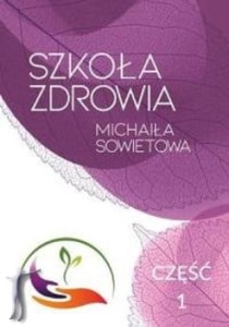 Szkoła Zdrowia Michaiła Sowietowa. Część 1