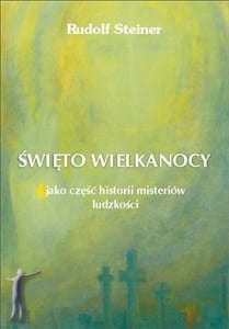 Święto Wielkanocy jako część historii misteriów ludzkości