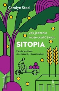 Sitopia. Jak jedzenie może ocalić świat