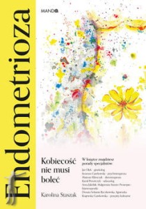Endometrioza. Kobiecość nie musi boleć