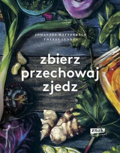 Zbierz, przechowaj, zjedz 