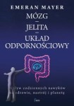 Mózg – jelita – układ odpornościowy. Wpływ codziennych nawyków na zdrowie, nastrój i planetę