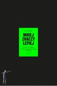 Mniej znaczy lepiej. O tym, jak odejście od wzrostu gospodarczego ocali świat