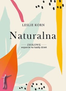 Naturalna. Ziołowe wsparcie na każdy dzień