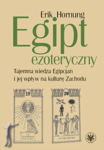 Egipt ezoteryczny. Tajemna wiedza Egipcjan i jej wpływ na kulturę Zachodu