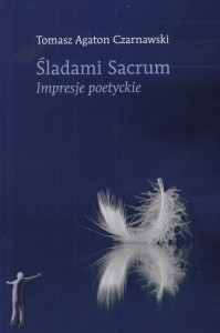 Śladami Sacrum. Impresje poetyckie