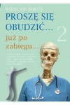 Proszę się obudzić... 2 Już po zabiegu...