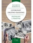 Uzdrowić drzewo rodowe. Przykłady z praktyki