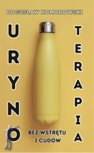 Urynoterapia bez wstrętu i cudów