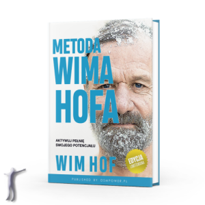 Metoda Wima Hofa. Aktywuj pełnię swojego potencjału