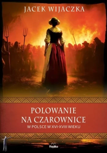 Polowanie na czarownice w Polsce w XVI–XVIII wieku