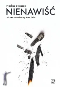 Nienawiść. Jak cenzura niszczy nasz świat
