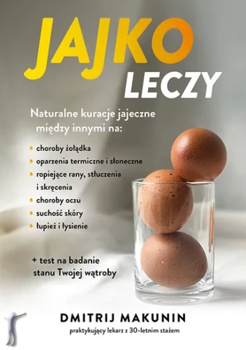 Jajko leczy. Naturalne kuracje jajeczne
