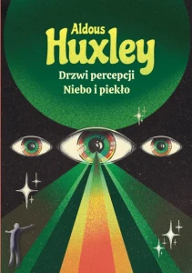 Drzwi percepcji. Niebo i piekło