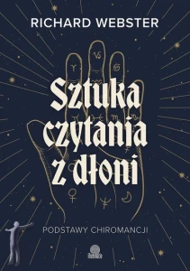 Sztuka czytania z dłoni. Podstawy chiromancji