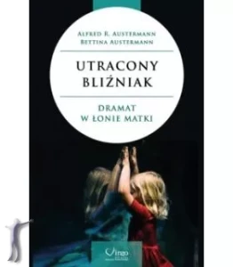 Utracony bliźniak dramat w łonie matki