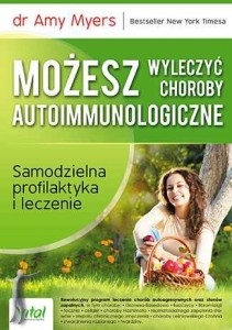 Możesz wyleczyć choroby autoimmunologiczne. Samodzielna profilaktyka i leczenie
