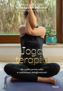 Jogoterapia. Jak szybko pomóc sobie w codziennych dolegliwościach