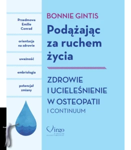 Podążając za ruchem życia. Zdrowie i ucieleśnienie w osteopatii i continuum