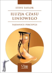Iluzja czasu liniowego. Tajemnice percepcji