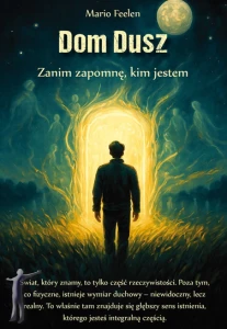 Dom dusz. Zanim zapomnę, kim jestem