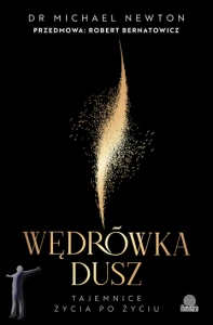 Wędrówka dusz. Wydanie z przedmową Roberta Bernatowicza