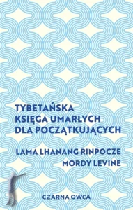 Tybetańska Księga Umarłych dla początkujących