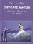 Odżywianie światłem. Moja Przygoda z Jedzeniem Inaczej. Dieta Praniczna