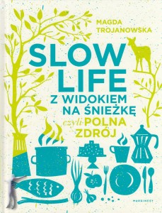 Slow Life z widokiem na Śnieżkę czyli Polna Zdrój
