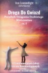 Droga Do Gwiazd. Poradnik Osiągania Osobistego Mistrzostwa cz. 1