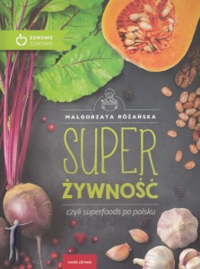 Super Żywność, czyli superfoods po polsku