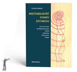 Niestabilność stawu szyjnego. Przyczyna wielu niezdiagnozowanych chorób. Symptomy / Diagnostyka / Terapie